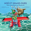 Noé et Grand-Ours : une aventure au Nunavut